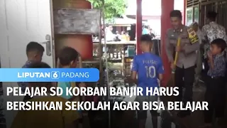 Pelajar SD Gotong Royong Bersihkan Sekolah yang Terkena Banjir | Liputan 6 Padang