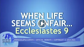 Ed Lapiz - WHEN LIFE SEEMS UNFAIR... Ecclesiastes 9 /Latest Sermon New Video (Official Channel 2021)