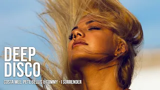 Costa Mee, Pete Bellis & Tommy - I Surrender #DeepDiscoRecords