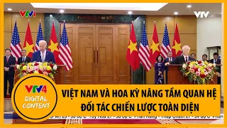 Việt Nam và Hoa Kỳ nâng tầm quan hệ Đối tác Chiến lược Toàn diện | VTV4