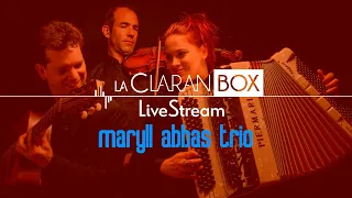 Maryll Abbas Trio  - La napolitaine à Paris @ La Claranbox