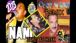 Cheikh Nani Zahit Aichtek Souvenir LIVE MIX 2023