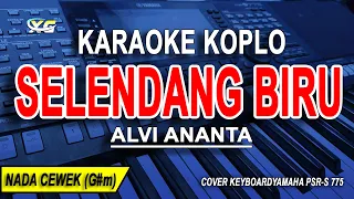 SELENDANG BIRU -Karaoke Koplo Nada Wanita (ALVI ANANTA)