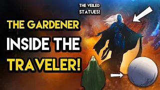 Destiny 2 - THE GARDENER AND THE VEILED STATUES! The Truth About The Traveler