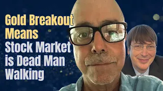 Gold Breakout Means Stock Market is Dead Man Walking