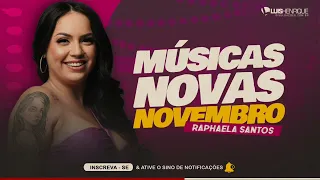RAPHAELA SANTOS - CD NOVO NOVEMBRO - REPERTORIO NOVO - MÚSICAS NOVAS 2024 - DAQUI PRA SEMPRE
