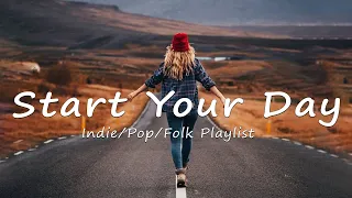 Start Your Day 🌞 Chill Acoustic/Indie/Pop/Folk Playlist to make you feel happy