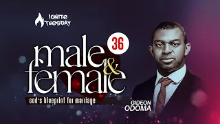 REV. GIDEON ODOMA || MALE&FEMALE 36 || IGNITE TUESDAY || 12.07.2022