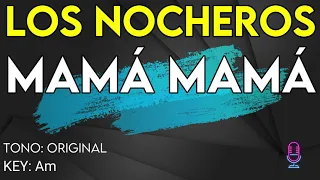 Los Nocheros - Mamá Mamá - Karaoke Instrumental