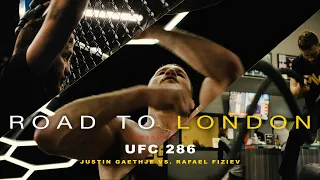 ROAD TO LONDON - EPISODE 3 (UFC 286 Justin Gaethje VS. Rafael Fiziev)