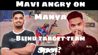 Mavi angry on Blind Manya|| Last warning || Streamsnipe & targeting team mavi? ||