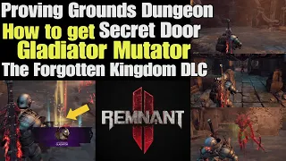 Remnant 2 How to get Gladiator Mutator in Proving Grounds Secret Door | The Forgotten Kingdom DLC