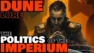 The Politics of the Imperium Explained | Dune Lore