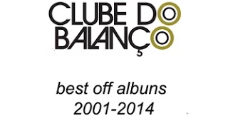 Clube do Balanço - best off albums 2001-2014