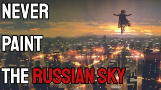 [Ebrugh-Report 11] Never Paint the Russian Sky