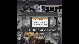 Classic Skate Video Documentary EP 1 " Zoo York Mixtape"  1997