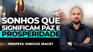 5 SONHOS QUE SIGNIFICAM PAZ E PROSPERIDADE BEM PRÓXIMOS - Profeta Vinicius Iracet