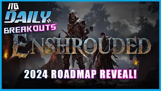 Enshrouded's Massive 2024 Roadmap! WOW