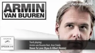 ASOT 518: Armin van Buuren feat. Ana Criado - Down To Love (Kyau & Albert Remix)