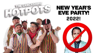 The Lancashire Hotpots Hotpotsenanny 2022 NYE Show [FULL SHOW]