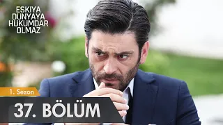 Eşkıya Dünyaya Hükümdar Olmaz - 37. Bölüm - atv