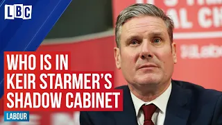 Who is in Keir Starmer’s shadow cabinet? | LBC