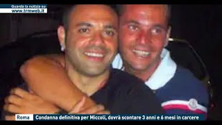 Roma - Condanna definitiva per Miccoli, dovrà scontare 3 anni e 6 mesi in carcere