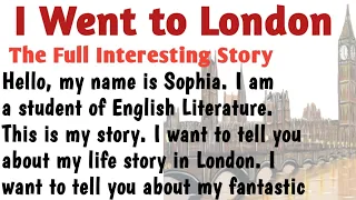 Learn English Through Stories | English Story | I went to London