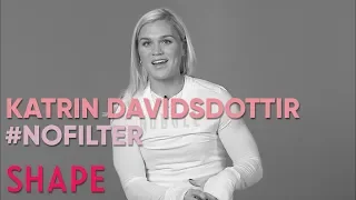 2x Crossfit Games champion, Katrin Davidsdottir Gets Real About Body Image | #NoFilter | SHAPE