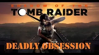 Shadow of the Tomb Raider: Deadly Obsession Walkthrough - Part 11 - Rebellion Lives - Downpour