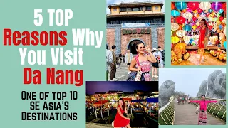 💙 5 Top Reasons Why You Should Visit Da Nang...