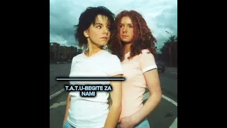 T.a.t.u-Begite za NAMI(hard remix)