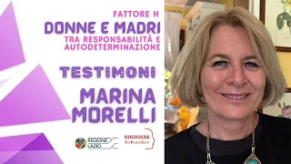 Marina Morelli, Testimonianza per  Fattore H.Donne e madri tra responsabilità e autodeterminazione