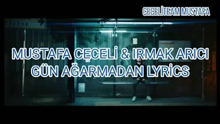 Mustafa Ceceli & ırmak Arıcı Gün Ağarmadan Lyrics
