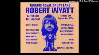 Robert Wyatt & Friends ► Memories  Live 1974 [HQ Audio] Theatre Royal Drury Lane