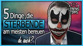 5 Dinge, die Sterbende SEHR bereuen (DU auch?)