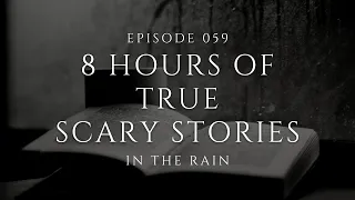 Raven's Reading Room 059 | 8 Hours of TRUE Scary Stories in the Rain | The Archives of @RavenReads