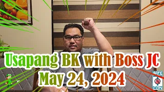 Usapang BK with Boss JC: May 24, 2024