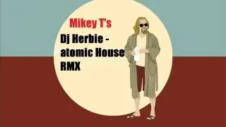 Dj Herbie   atomic House RMX