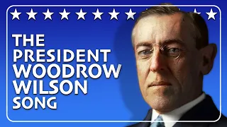 The Life of Woodrow Wilson Song