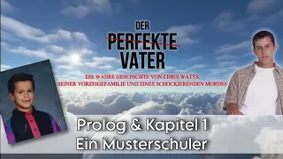 Chris Watts - DER PERFEKTE VATER - Ein Musterschüler | Prolog & Kapitel 1