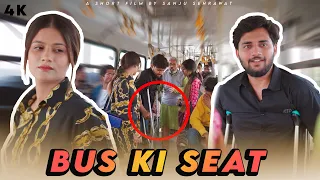 Bus ki seat | Sanju Sehrawat 2.0 | Short Film