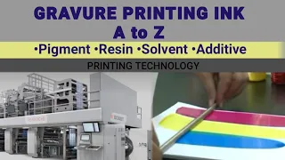 Gravure Printing Ink A to Z ( Pigment,resin,solvent, additive)