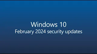 [KB5034763] Windows 10 PATCH TUESDAY UPDATE - February 2024!