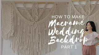 Macrame Wedding Backdrop Part 1 | Extra Large Wall Hanging 03 | Macrame Backdrop | Macrame Tutorial