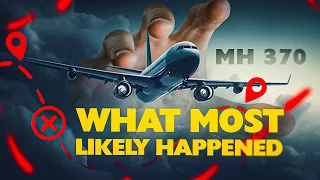 Malaysia Airlines Flight 370: What most likely happened (Documentary)