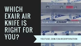 Which EXAIR Air Knife Is Right For You?