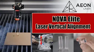 Laser Vertical Alignment for NOVA Elite | AEON Laser | CO2 Laser Cutter