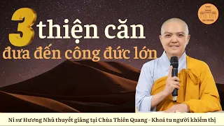3 THIỆN CĂN ĐƯA ĐẾN CÔNG ĐỨC LỚN - NI SƯ HƯƠNG NHŨ giảng cho Đạo tràng người mù tại Chùa Thiên Quang