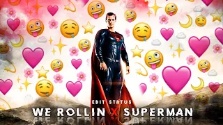 We Rollin Ft.Superman | We Rollin X Superman Edit | Superman Edit Status | We Rollin Henry Cavill